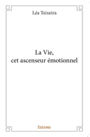 La Vie, cet ascenseur émotionnel (French Edition) 241410015X Book Cover