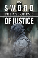 Sword Of Justice (Book2): The Age of Evil B0GR698H75 Book Cover