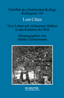 Lost Cities: Vom Leben Mit Verlassenen Städten in Den Kulturen Der Welt 3110994569 Book Cover