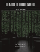 The Matrix & The Forbidden Knowledge (Part 3) 1738137759 Book Cover