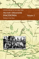 MACEDONIA VOL Ii: OFFICIAL HISTORY OF THE GREAT WAR OTHER THEATRES: Military Operations 1474540120 Book Cover
