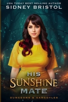 His Sunshine Mate: Gwen and Kanza Part 2 (Dungeons & Gargoyles) B0CW6449ZP Book Cover