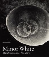 Minor White: Manifestations of the Spirit 1606063227 Book Cover