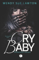 Cry baby - Seduzione oscura: Romanzo dark - Edizione italiana (Italian Edition) 2493246349 Book Cover