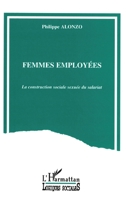 Femmes employées: La construction sociale sexuée du salariat (Logiques Sociales) (French Edition) 2738443974 Book Cover