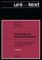 Werkstoffkunde Fur Die Elektrotechnik: Fur Studenten Der Elektrotechnik Und Der Werkstoffwissenschaften AB 1. Semester 3528535083 Book Cover