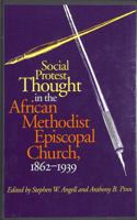 Social Protest Thought in the African Methodist Episcopal Church, 1862-1939 157233066X Book Cover