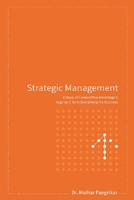 "Strategic Management: A Study of Competitive Advantage and Approach for Indian Enterprise Business" 1365625559 Book Cover