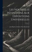 Les Nouvelles Inventions Aux Expositions Universelles; Volume 2 1021933929 Book Cover