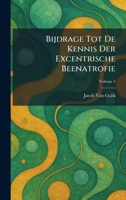 Bijdrage Tot De Kennis Der Excentrische Beenatrofie (Dutch Edition) 1025301269 Book Cover