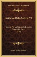 Periodico Della Societa V2: Storica Per La Provincia E Antica Diocesi, Di Como (1880) 1166609413 Book Cover