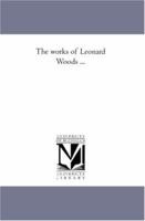 The works of Leonard Woods ...: Vol. 5 1425564844 Book Cover