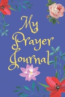 My Prayer Journal: Guide to Prayer, Praise and Thanks : Modern Calligraphy and Lettering : Journal and Notebook Gift - Composition Size (6 X9 ) with Lined and Blank Pages 1655769871 Book Cover