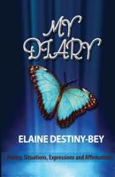 My Diary: Poetry, Situations, Expressions and Affirmations 149536223X Book Cover