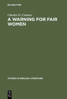 Warning for Fair Women: A Critical Edition (Studies in English literature, v. 86) 9027931348 Book Cover