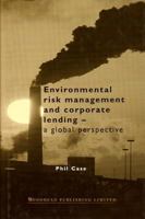 Environmental Risk Management and Corporate Lending: A Global Perspective 1855734362 Book Cover