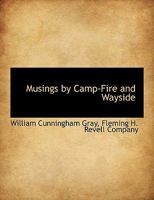 Musings by camp-fire and wayside 1017938431 Book Cover