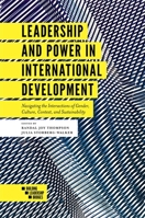 Leadership and Power in International Development: Navigating the Intersections of Gender, Culture, Context, and Sustainability 1787541169 Book Cover