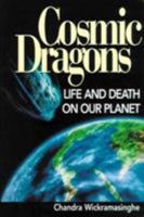 Cosmic Dragons: Life and Death on Our Planet 0285636065 Book Cover