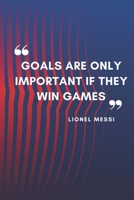 LIONEL MESSI Quote Notebook For Fc Barcelona Fans: Lined Notebook / Journal Gift, 120 Pages, 6x9, Soft Cover, Matte Finish 1673619657 Book Cover