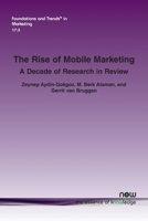 The Rise of Mobile Marketing: A Decade of Research in Review 1638280983 Book Cover
