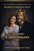 Ho sposato Carlo Magno (Italian Edition) B0GHJJKXXF Book Cover