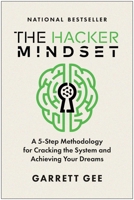 The Hacker Mindset: A 5-Step Methodology for Cracking the System and Achieving Your Dreams 1637744862 Book Cover
