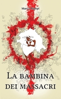 La bambina dei massacri (Italian Edition) B0FR3V3BVD Book Cover