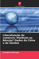 Liberalização do comércio: Maldição ou Bênção? Dados da China e da Zâmbia (Portuguese Edition) 6206680096 Book Cover
