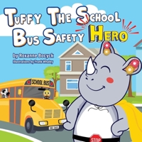Tuffy the School Bus Safety Hero 1966236395 Book Cover