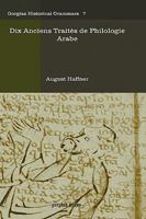 Dix Anciens Traites de Philologie Arabe 1593336713 Book Cover