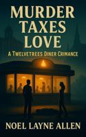 Murder Taxes Love: A Twelvetrees Diner Crimance B0GVSWX4KJ Book Cover