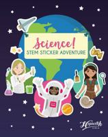 Science! STEM Sticker Adventure - Sticker Activity Book For Girls Aged 4 to 8 - Over 125 Reusable Stickers - Space Exploration, Deep Sea Adventure, Dinosaur Dig & More 069215275X Book Cover