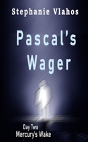 Mercury's Wake - Day Two: Pascal's Wager 1739634780 Book Cover