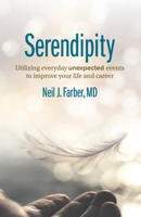 Serendipity: Utilizing Everyday Unexpected Events to Improve Your Life and Career 1633374564 Book Cover