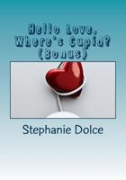 Hello Love, Where's Cupid? 1495442500 Book Cover
