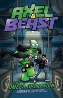 Axel & Beast The Omega Operation 1610679717 Book Cover