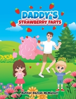 Daddy's Strawberry Farts: Children's Story Book 1764028813 Book Cover
