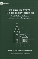 How to Build a Healthy Church /Paano Magtayo ng Healthy Church (Taglish): A Practical Guide for Deliberate Leadership / Praktikal na Gabay sa Intensyonal na Pangunguna (Filipino Edition) B0FFYQSCZ5 Book Cover