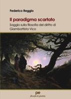 Il paradigma scartato: Saggio sulla filosofia del diritto di Giambattista Vico (Italian Edition) 8833002675 Book Cover