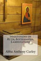 Meditations on Ruth, Ecclesiastes, Lamentations 1548871702 Book Cover