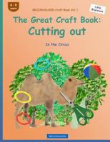 Brockhausen Craft Book Vol. 1 - The Great Craft Book: Cutting Out: In the Circus 1533028273 Book Cover