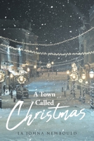A Town Called Christmas 1644716933 Book Cover