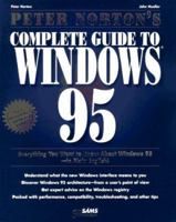 Peter Norton's Complete Guide to Windows 95 0672312557 Book Cover