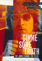 Gimme Some Truth: The John Lennon FBI Files 0520222466 Book Cover