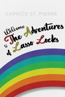 Welcome to the Adventures of Lasso Locks 1636615155 Book Cover