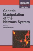 Genetic Manipulation of the Nervous System 0124371655 Book Cover