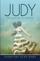 Judy: The Dark Side of Paradise 1483422178 Book Cover