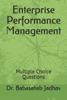 Enterprise Performance Management: Multiple Choice Questions B08TZ7DMPZ Book Cover