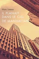 Il planait dans le ciel de Manhattan (French Edition) 2334239372 Book Cover